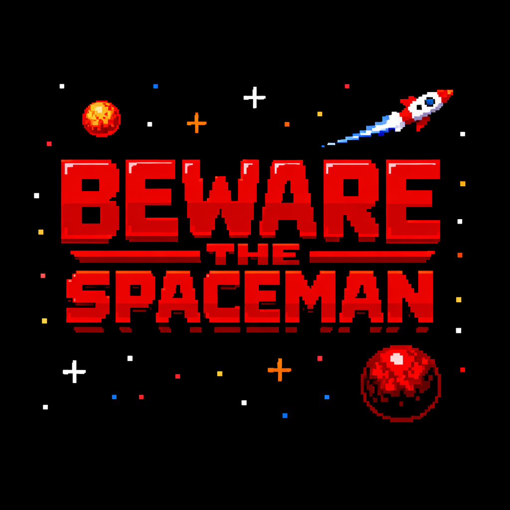 Beware The Spaceman
